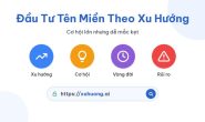 Đầu tư tên miền theo xu hướng: cơ hội lớn nhưng dễ mắc kẹt
